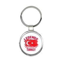 Legends are Made in Turkey : Gift Keychain Flag Turkish Expat Country - £6.44 GBP