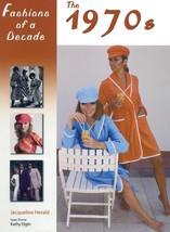 Fashions of a Decade: The 1970s Bailey Publishing Associates; Herald, Ja... - $29.70