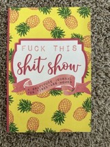 Fuck This Shit Show : A Gratitude Journal for Tired-Ass Women by Crazy Tired... - £12.95 GBP