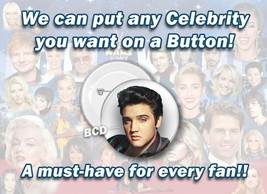 Celebrity BUTTONS, ANY CELEBRITIES You Want! Custom Gift, Personalized - $2.99