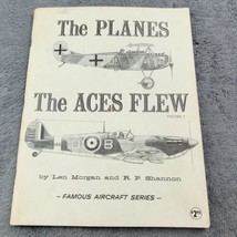 The Planes The Aces Flew Vol I by Len Morgan &amp; R.P. Shannon 1964 Morgan Aviation - £6.20 GBP