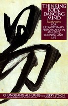 Thinking Body, Dancing Mind: TaoSports by Chungliang Al Huang &amp; Jerry Lynch - £1.78 GBP