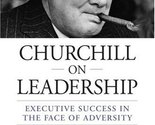 Churchill on Leadership: Executive Success in the Face of Adversity Hayw... - $2.93