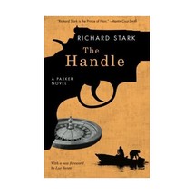 The Handle  A Parker Novel Stark, Richard/ Sante, Luc (Foreward By) - £10.47 GBP