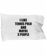 Tennis Polo Pillowcase Lover I Like Funny Gift Idea for Hobby Addict Bed... - £17.33 GBP