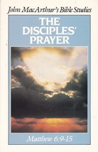 The Disciples&#39; Prayer (John MacArthur&#39;s Bible Studies) MacArthur, John - $8.99