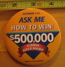 ASK Me HOW to WIN $500,000 Cash Giveaway  Pinback Button - £2.89 GBP