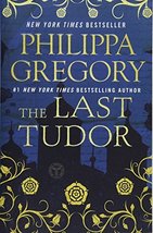 The Last Tudor (The Plantagenet and Tudor Novels) [Paperback] Gregory, Philippa - £7.23 GBP