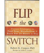 Flip the Switch Proven Strategies to Fuel Your Metabolism and Burn Fat 2... - £19.65 GBP