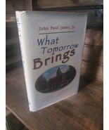  What Tomorrow Brings by John Paul Jones, Jr., SIGNED (1996, Hardcover) - £11.67 GBP