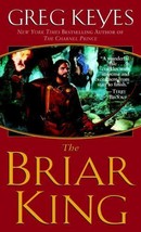 The Kingdoms of Thorn and Bone Ser.: The Briar King by Greg Keyes (2004, Mass Ma - £0.78 GBP