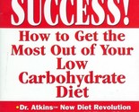 The Secret To Low Carb Success!: How to Get the Most Out of Your Low Car... - $1.13