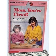 Mom, You&#39;re Fired! by Nancy K. Robinson (1989 Trade Paperback) - $17.41