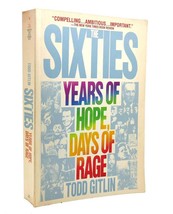 Todd Gitlin THE SIXTIES Years of Hope, Days of Rage 1st Edition 1st Printing - £44.64 GBP
