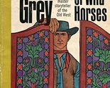 Valley of Wild Horses [Paperback] Zane Grey - $3.90