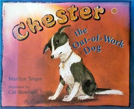 Chester the Out-of-Work Dog by Marilyn Singer, Illus. by Cat Bowman Smith - £0.90 GBP