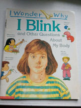 I Wonder Why I Wonder Why I Blink :Other Questions about My Body by Avis... - £5.50 GBP