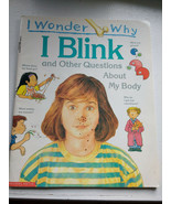 I Wonder Why I Wonder Why I Blink :Other Questions about My Body by Avis... - £5.45 GBP