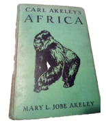 Carl Akeley's Africa by Mary Akeley 1931 1st Edition 6th Print Antique HC Book - £25.24 GBP