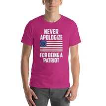 Never Apologize For Being A Patriot ,Short-Sleeve Unisex T-Shirt day Pat... - £18.56 GBP