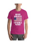 Never Apologize For Being A Patriot ,Short-Sleeve Unisex T-Shirt day Pat... - £18.56 GBP