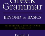 Greek Grammar Beyond the Basics: An Exegetical Syntax of the New Testame... - $35.59