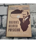 Stirrett of the Sudan Nigeria&#39;s Beloved Physician Doctor by D Percy 1948... - £15.73 GBP