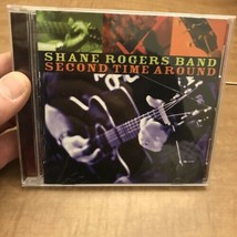 CD Shane Rogers Band Second Time Around  - $18.00