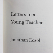 LETTERS TO A YOUNG TEACHER BY JONATHAN KOZOL EDUCATION MANAGEMENT HARDCOVER - $8.56