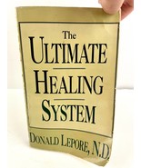 The Ultimate Healing System By Donalds Lepore N.D. 1988 - £25.48 GBP