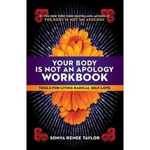 Sonya Renee Taylor&#39;s Self-Care Workbook: Empowering Body Positivity - $48.49