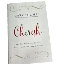 Cherish By Gary Thomas The One Word That changes Everything Hardback Dus... - $20.99
