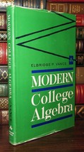 Vance, Elbridge P. Modern College Algebra 1st Edition 1st Printing - $103.83