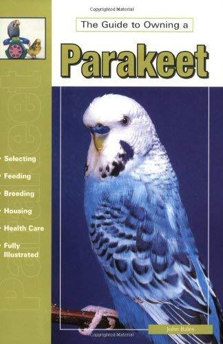 The Guide to Owning a Parakeet (Budgie) Bales, John - $0.94