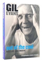 Stephanie Stein Crease GIL EVANS  Out of the Cool: His Life and Music 1st Editio - £36.69 GBP