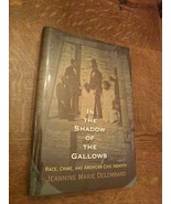 In the Shadow of the Gallows : Race, Crime, and American Civic Identity ... - $27.71