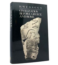 H. W. F. Saggs Civilization Before Greece And Rome 1st Edition 1st Printing - £42.21 GBP