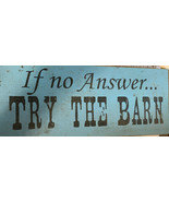Red Barn Sign Co.  &quot;If No Answer TRYTHE BARN&quot; wooden sign - $14.85