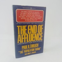 The End of Affluence Blueprint for Your Future Paul R. Ehrlich 1984 PB - £10.10 GBP