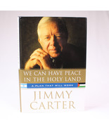 SIGNED WE CAN HAVE PEACE IN THE HOLY LAND By Jimmy Carter HC Book With D... - $67.55