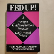 Vintage - Fed Up!: A Woman&#39;s Guide to Freedom from the Diet/Weight Prison - £2.35 GBP