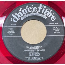 Will Kennedy Dancetime 45 EP 7005 Tangos My Madonna / Argentine Tango /El Serape - $13.88