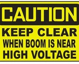 Caution Keep Clear When Boom Is Near High Volt Sticker Safety Decal Sign... - £1.55 GBP+