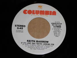Keith Barrow If It&#39;s Love That You&#39;re Looking For Promo 45 Rpm Vintage 1978 - £15.81 GBP