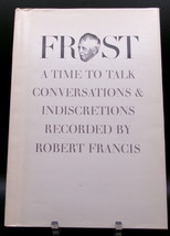 Robert FROST: A Time To Talk: Conversations &amp; Indiscretions Recorded By Francis - £17.61 GBP