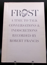 Robert FROST: A Time To Talk: Conversations &amp; Indiscretions Recorded By Francis - £16.82 GBP