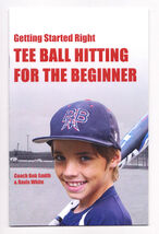 NEW "Getting Started Right" Tee Ball Hitting For the Beginner - Coach Bo... - $1.88