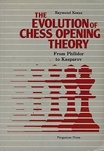 The Evolution of Chess Opening Theory: From Philidor to Kasparov (Pergamon Chess - £17.28 GBP