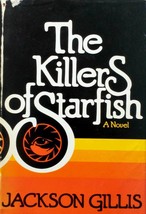 The Killers of Starfish: A Novel by Jackson Gillis / 1977 Hardcover Mystery - £1.82 GBP
