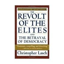 The Revolt of the Elites &amp; the Betrayal of Democracy (Paper) Lasch, Christopher - £15.61 GBP